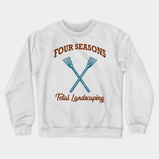 Four Seasons Total Landscaping Crewneck Sweatshirt by sspicejewels